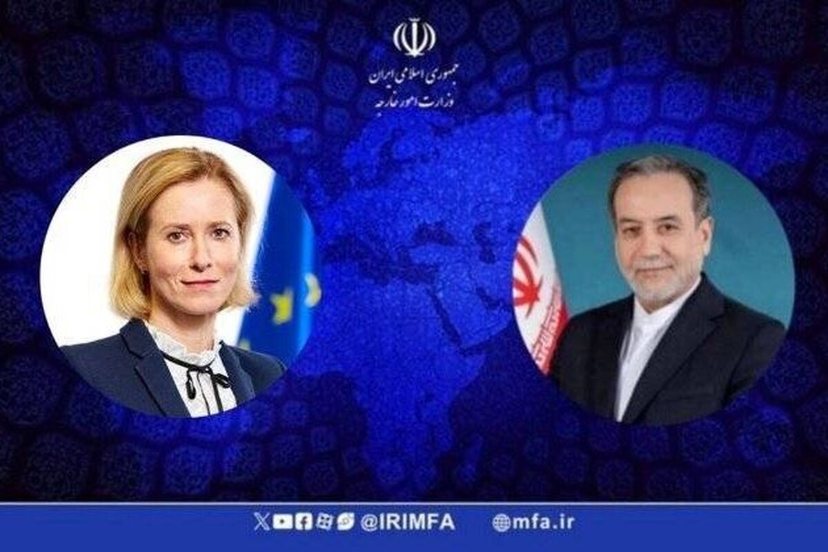 جزئیات گفتگوی تلفنی عراقچی و مسئول سیاست خارجی اتحادیه اروپا